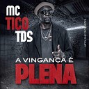 Mc Tico TDS feat thalysson lp - A Vingan a Plena