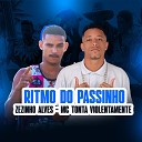 Mc Tonta Violentamente Zezinho Alves - Ritmo do Passinho