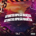 DJ 7W MC VN CRIA DJ LEILTON 011 - Automotivo Impuls o Magn tica