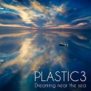 Plastic3 - Forgotten paradise