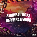 DJ Lua da ZL DJ VINI ORIGINAL ZS feat MC… - Berimbau Maxx