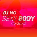 DJ NG feat Nicola Tate - Sexy Body Klevakeys Dancefloor Dub