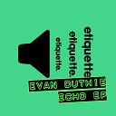 Evan Duthie - Go Extended Mix