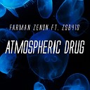 Farman Zenon feat ZSB410 - Atmospheric Drug