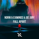 Norni Eximinds Joe Jury - Fall Apart Extended Mix