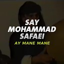 Say Mohammad Safaei - Ay Mane Mane