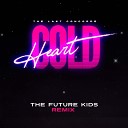 The Last Concorde The Future Kids - Cold Heart The Future Kids Remix
