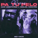 Go Kico Kiko Monta es Miguel Montes - Rosas Pa Tu Pelo