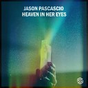 Jason Pascascio - Heaven In Her Eyes Radio Edit
