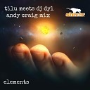 Tilu DJ Dyl - Elements Andy Craig Radio Mix