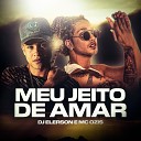 Dj Elerson Mc Ozis - Meu Jeito de Amar