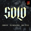 Orion Yomel El Meloso Big Tuli Big Chriss Draco… - Solo Prod by Big Chriss Draco Deville