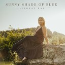 Lindsay Ray - Sunny Shade of Blue