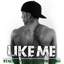 Stack feat Lloyd Yung Berg - Like Me