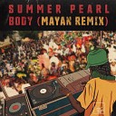 Summer Pearl Mayan - Body Mayan Remix