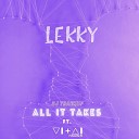 Lekky DJ TRAEKUP feat Vital Powers - All It Takes