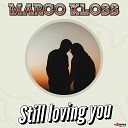 Marco Kloss - Still Loving You Single Mix