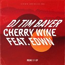 DJ Tim Bayer feat EDWN - Cherry Wine
