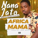 Nana Jato feat King Loga Nana Wusu Rex King - Africa Mama feat King Loga Nana Wusu Rex King