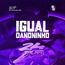 DJ KAUAN NK MC PB MC L3 feat Dj Md - Igual Danoninho