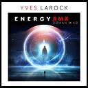 Yves Larock - Energy R man Mik RMX Extended