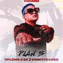 Orlenis 22k Ernesto Losa - Plan B Prod by Ernesto Losa