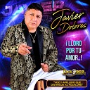 Javier Dolores - Soy Soltero Hago Lo Que Quiero