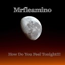 Mrfleamino - How Do You Feel Tonight