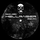 Shaun James - Hellraiser Remix