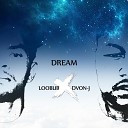 Loobub DJ feat Dvon J - Dream Radio Edit