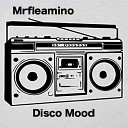 Mrfleamino - Disco Mood