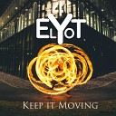 ELYOT - Keep it Moving