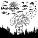 Dendrites - Whiskey Preachin Motherfucker