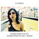 PJ Harvey - Beautiful Feeling Demo