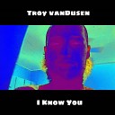 Troy VanDusen - Everything Happens For A Reason