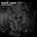 Shaun James - Brain Damage