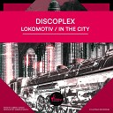 Discoplex - In The City Extended Mix