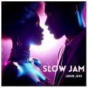 Jackie Jaxx - Slow Jam
