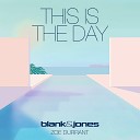 Blank Jones feat Zoe Durrant - This Is The Day