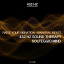 432 Hz Sound Therapy Solfeggio Mind - Raise Your Vibration Pt 1 7 Hz Binaural Beats