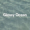 Ocean Therapy - Glossy Ocean Pt 1