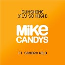 Mike Candys Feat Sandra Wild BY ello - Sunshine Fly So High Radio Edit