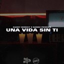 Daddy Monkey feat Nando Produce - Una Vida Sin Ti