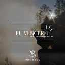 Minist rio Soberana feat Sandro Rodrigues - Eu Vencerei