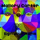 Mallory Carter - Sign Your Name Radio Edit