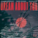 Adam Jamar SAD OVOD Diaquiri - Dream About You