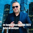 Ashot Arakelyan - Im kyanqi chanaparhin