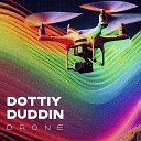 Dottiy Duddin - Drone