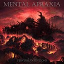 Mental Apraxia - Sinister FLame