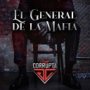 Grupo Corrupta - El General De La Mafia